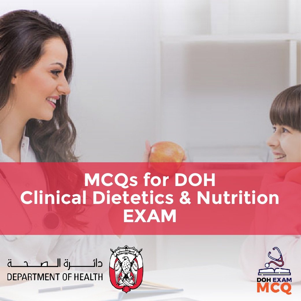 MCQs for DOH Clinical Dietetics & Nutrition Exam