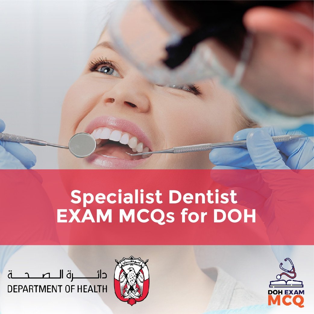  Specialist Dentist Exam MCQs for DOH