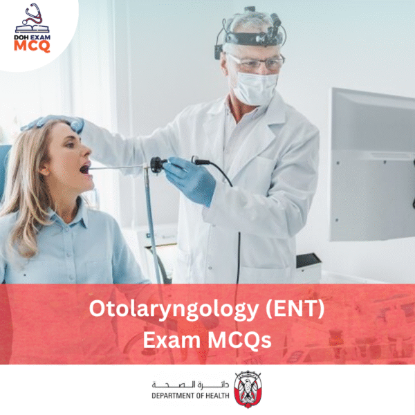 DOH Otolaryngology (ENT) Exam MCQs