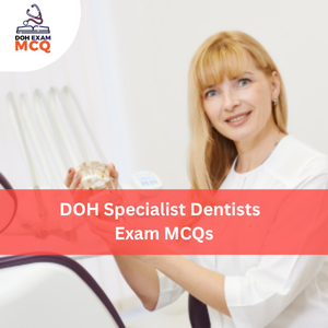 DOH Specialist Dentist Exam MCQs
