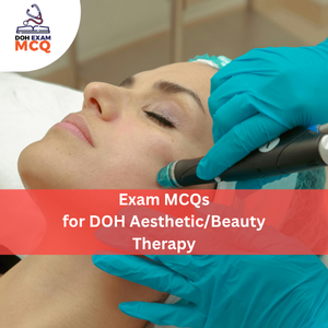 MCQs for DOH Aesthetic/Beauty Therapy