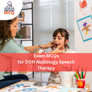MCQs for DOH Audiology & Speech Therapy Exam