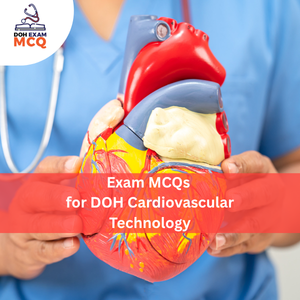 MCQs for DOH Cardiovascular Technology Exam
