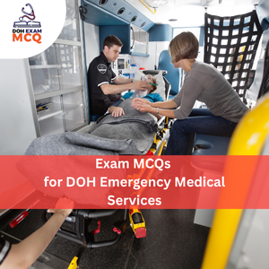 MCQs for DOH Emergency Medical Services Exam