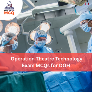 DOH Operation Theatre Technology Exam MCQs